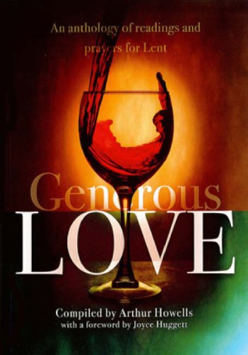 Imagen de archivo de Generous Love: An Anthology of Readings and Prayers for Lent a la venta por Goldstone Books