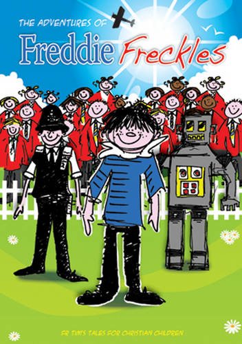 Stock image for The Adventures of Freddie Freckles: Fr Tim's Tales for Christian Children: From Tim's Tales for Christian Children for sale by WorldofBooks