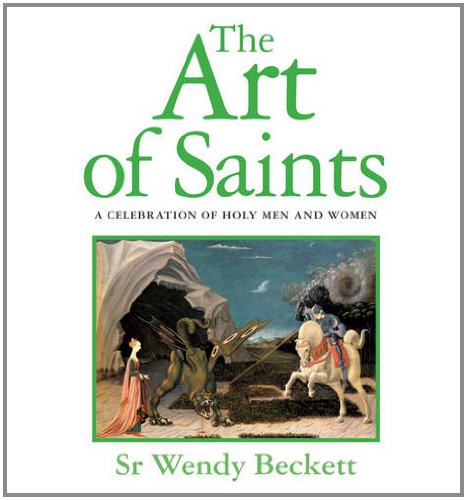 Stock image for The Art of Saints: A Celebration of Holy Men and Women for sale by WorldofBooks