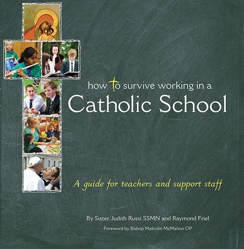 Stock image for How to Survive Working in a Catholic School: A Guide for Teachers and Support Staff for sale by Goldstone Books