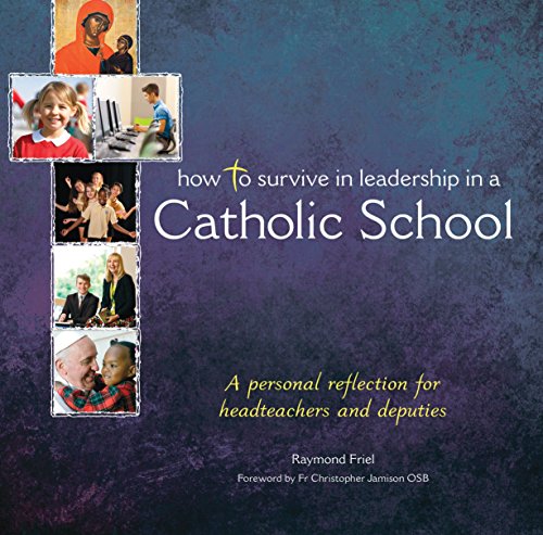 Beispielbild fr How to Survive in Leadership in a Catholic School zum Verkauf von WorldofBooks