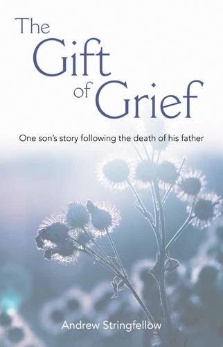 Beispielbild fr The Gift of Grief: One Son's Story Following the Death of His Father zum Verkauf von WorldofBooks