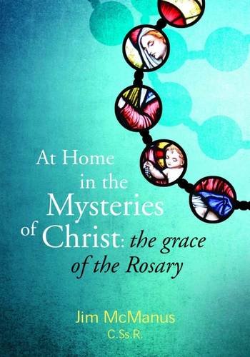 Imagen de archivo de At Home in the Mysteries of Christ: The Grace of the Rosary a la venta por WorldofBooks