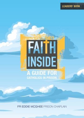Beispielbild fr Faith Inside - Leaders' Book: A Guide for Catholics in Prison zum Verkauf von AwesomeBooks