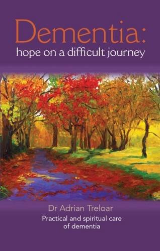 Stock image for Dementia: Hope on a Difficult Journey: Practical and Spiritual Care for sale by Tall Stories BA