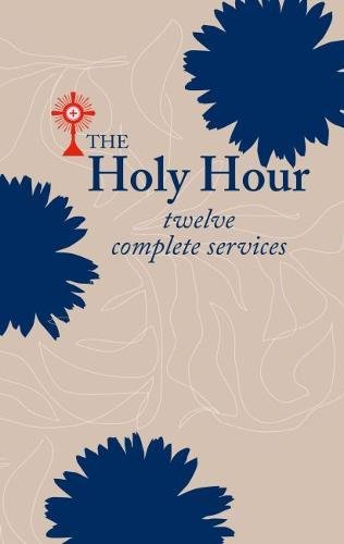 Stock image for The Holy Hour: twelve complete services for sale by WorldofBooks