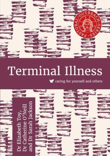 Stock image for Terminal Illness: caring for yourself and others (Pastoral Outreach Series) for sale by WorldofBooks