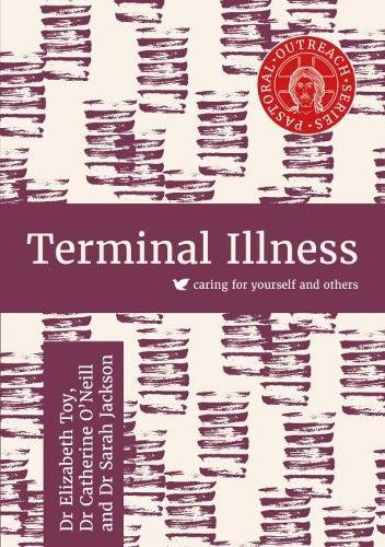 9780852315217: Terminal Illness: caring for yourself and others (Pastoral Outreach Series)