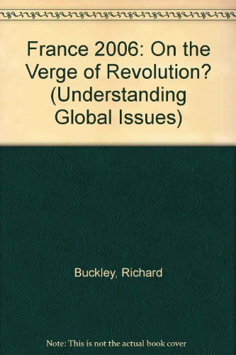 Stock image for France 2006: On the Verge of Revolution? (Understanding Global Issues) for sale by WorldofBooks