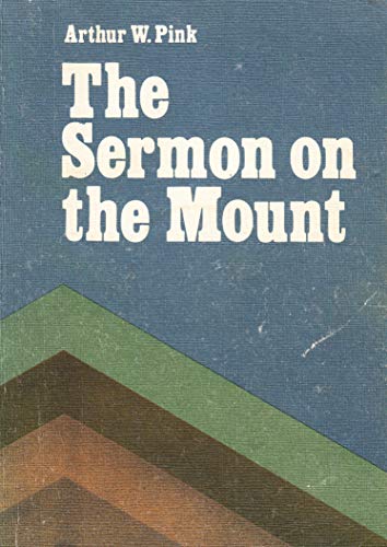 Sermon on the Mount - Pink, Arthur W.