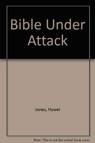 The Bible Under Attack (9780852341230) by Hywel Jones