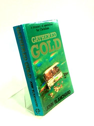 9780852341971: Gathered Gold: A Treasury of Quotations for Christians