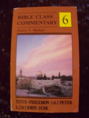 9780852342114: Titus, Philemon; 1 & 2 Peter; 1, 2 & 3 John (v. 6) (Bible Class Commentary S.)