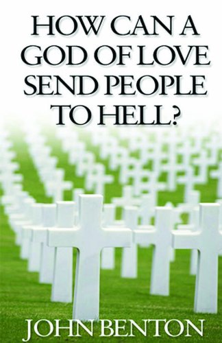 Beispielbild fr How Can A God of Love Send People to Hell? zum Verkauf von WorldofBooks