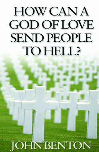 Stock image for How Can a God of Love Send People to Hell? for sale by SecondSale