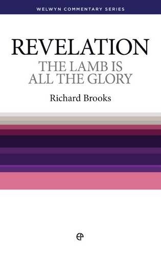 Stock image for THE LAMB IS ALL THE GLORY: the book of Revelation for sale by Scripture Truth Publications