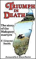 Stock image for TRIUMPH IN DEATH: Story of the Malagasy Martyrs for sale by WorldofBooks
