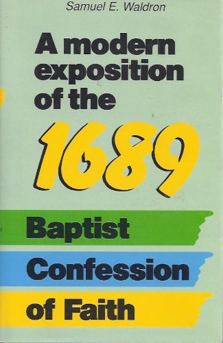 Stock image for A Modern Exposition of the 1689 Baptist Confession of Faith for sale by Libris Hardback Book Shop