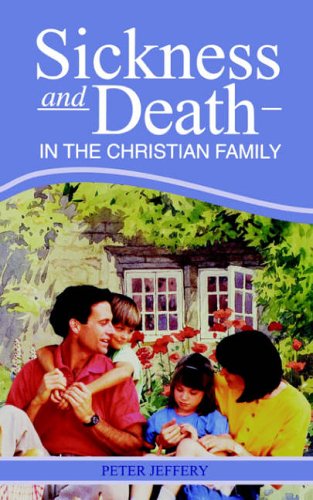 Stock image for SICKNESS AND DEATH IN THE CHRISTIAN FAM for sale by WorldofBooks