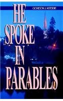 Stock image for He Spoke in Parables for sale by HPB-Diamond