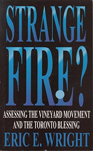 Stock image for Strange Fire?: Assessing the Vineyard Movement and the Toronto Blessing for sale by HPB-Red