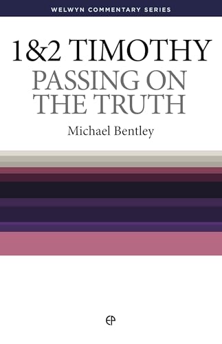 Beispielbild fr Passing on the Truth - 1 & 2 Timothy Simply Explained (Welwyn Commentary Series) zum Verkauf von WorldofBooks