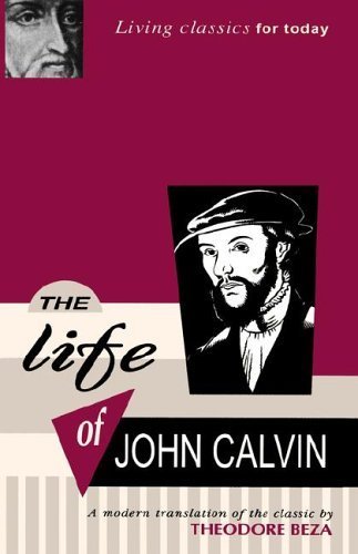 The Life of John Calvin.