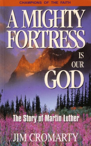 Stock image for A Mighty Fortress Is Our God -the Story of Martin Luther for sale by Byrd Books