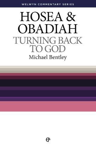 Imagen de archivo de Hosea & Obadiah: Turning Back to God (Welwyn Commentary Series) a la venta por SecondSale