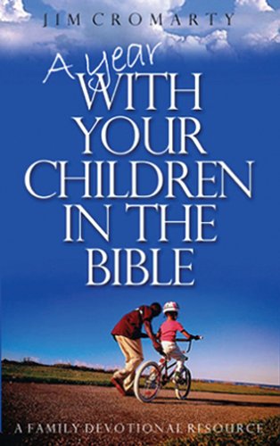 Stock image for A Year with Your Children in the Bible : A Family Devotional Resource for sale by Better World Books
