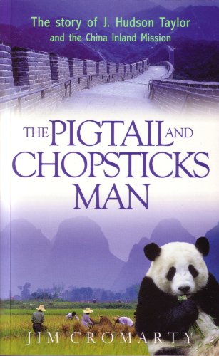 Stock image for The Pigtail and Chopsticks Man: The Story of J. Hudson Taylor and the China Inland Mission for sale by ThriftBooks-Dallas