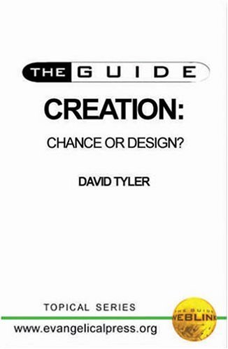 Stock image for CREATION CHANCE OR DESIGN PB (Guide (Evangelical Press)) for sale by WorldofBooks