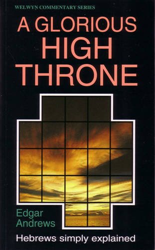 Beispielbild fr Wcs Hebrews: A Glorious High Throne zum Verkauf von ThriftBooks-Dallas