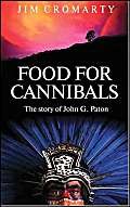Beispielbild fr Food for Cannibals: the Story of John Paton zum Verkauf von WorldofBooks