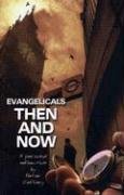 Stock image for EVANGELICALS NOW AND THEN PB for sale by WorldofBooks
