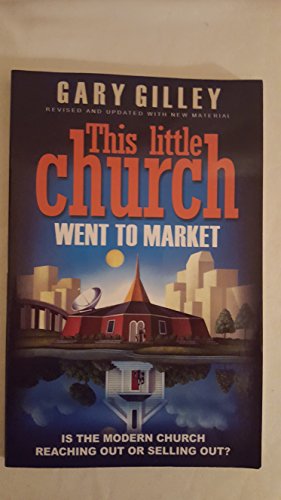 Stock image for This Little Church Went to Market: The Church in the Age of Entertainment for sale by SecondSale