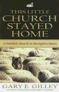 Beispielbild fr This Little Church Stayed Home: A Faithful Church in Deceptive Times zum Verkauf von ThriftBooks-Reno