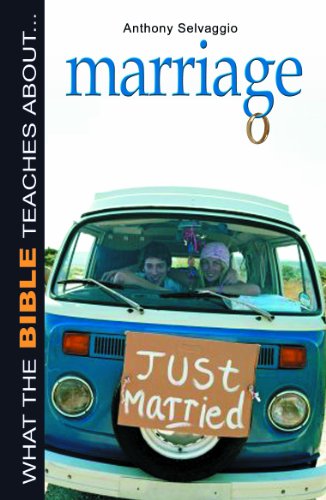 What the Bible Teaches About... Marriage (9780852346341) by Anthony T. Selvaggio