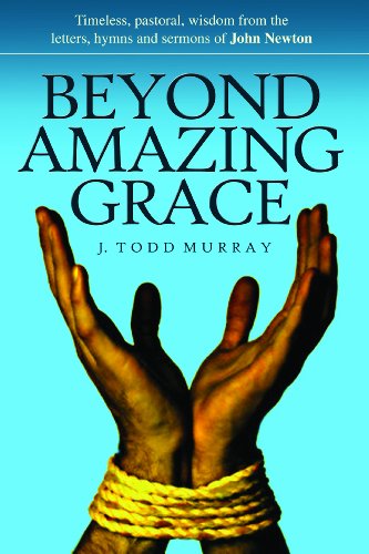 9780852346532: Beyond Amazing Grace: Timeless Pastoral Wisdom from the Letters, Sermons and Hymns of John Newton