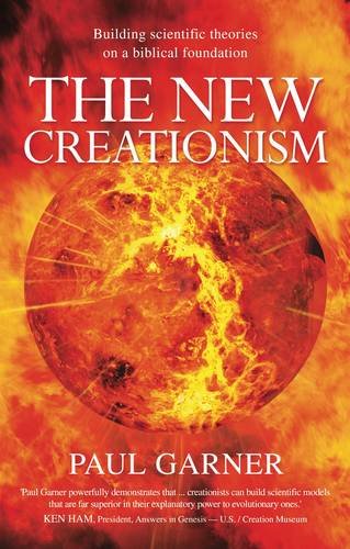 Imagen de archivo de The New Creationism: Building Scientific Theory on a Biblical Foundation a la venta por Half Price Books Inc.