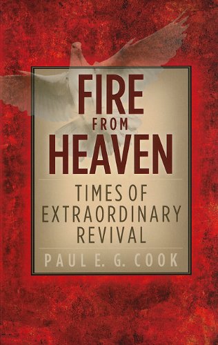 Stock image for Fire From Heaven: Times of Extraordinary Revival for sale by WorldofBooks