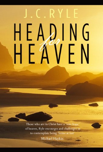 Heading for Heaven (9780852347102) by J.C. Ryle