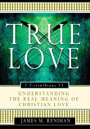 True Love: Understanding the Real Meaning of Christian Love (9780852347133) by James M. Renihan