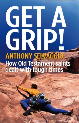 Beispielbild fr Get a Grip: How Old Testament Saints Dealt with Tough Times zum Verkauf von WorldofBooks