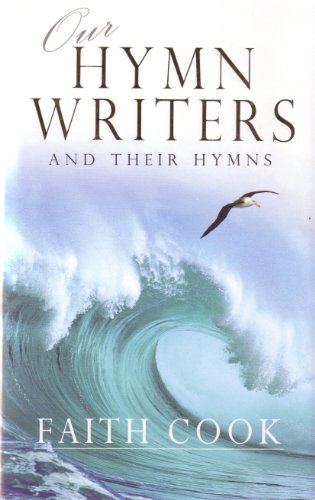 Beispielbild fr Our Hymn Writers and Their Hymns zum Verkauf von WorldofBooks