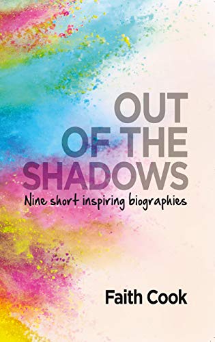 Beispielbild fr Out of the Shadows: Nine Short, Inspiring Biographies zum Verkauf von WorldofBooks