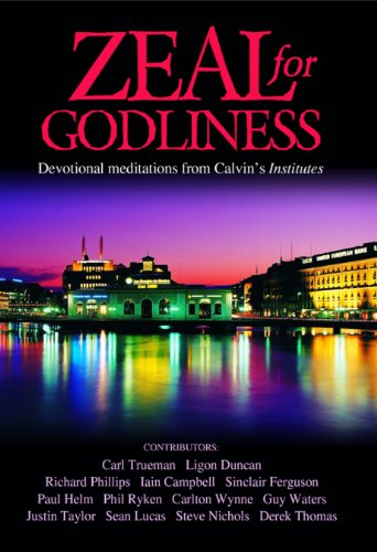 Imagen de archivo de Zeal for Godliness: Devotional Meditations on Calvins Institutes a la venta por Zoom Books Company