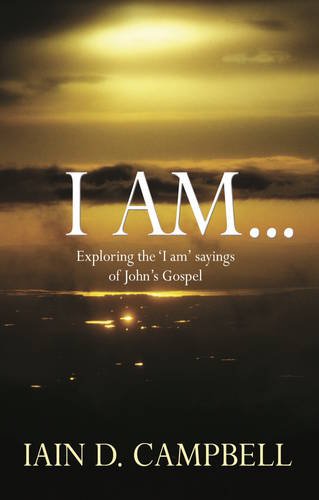I Am (9780852347744) by Iain D. Campbell