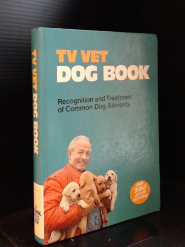 Beispielbild fr TV Vet Dog Book: Recognition and Treatment of Common Dog Ailments zum Verkauf von WorldofBooks