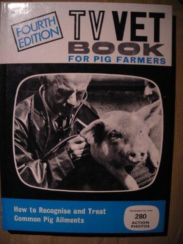 Imagen de archivo de The TV Vet book for pig farmers: How to recognise and treat common pig ailments a la venta por ThriftBooks-Dallas